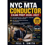 NYC MTA CONDUCTOR EXAM PREP 2026-2027: 10 Full-Length Mock Exams • Safety Judgment • Schedule Math • Memory Drills • Passenger Communication With 1,000 Practice Questions with Answer Keys