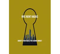 Nyc Rent Hacks: Smart Strategies For Saving Money