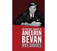 Nye Davies The Political Thought of Aneurin Bevan (Tascabile)
