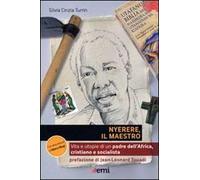 Nyerere, il maestro. Vita e utopie di un padre dell'Africa, cristiano e socialista