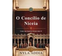 Nyla Addia O Concílio de Niceia (Tascabile)