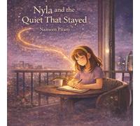 Nyla and the Quiet That Stayed: A story of quiet that becomes comforting, not empty