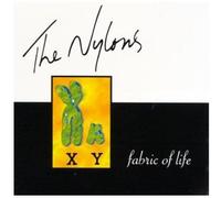 Nylons - Fabric Of Life