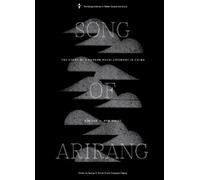 Song of Arirang: The Story of a Korean Revolutionary in China
