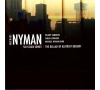 Michael Nyman Michael Nyman: Six Celan Songs/The Ballad of Kastriot Rexhepi (CD)