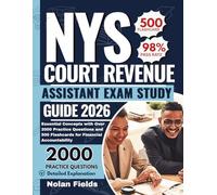 NYS Court Revenue Assistant Exam Study Guide 2026: Essential Concepts with Over 2000 Practice Questions and 500 Flashcards for Financial Accountability