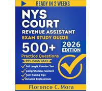 NYS COURT REVENUE ASSISTANT EXAM STUDY GUIDE 2026: Your Ultimate Prep Resource with Full-Length Practice Tests and Detailed Explanations