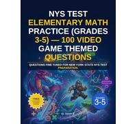 NYS Test Elementary Math Practice (Grades 3-5) - 100 Video Game Themed Questions: Questions fine tuned for New York state NYS test preparation.