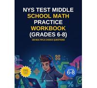 NYS Test Middle School Math Practice workbook (Grades 6-8) : 100 Multiple-Choice Questions: New York State NYS practice test aligned. Popular video game themed questions