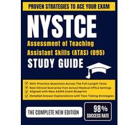 NYSTCE Assessment of Teaching Assistant Skills (ATAS) (095) Study Guide: 4 Full-Length Practice Tests, Answer Explanations, and Proven Strategies to Ace Your New York State Certification Exam