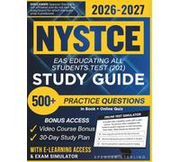 NYSTCE EAS EDUCATING ALL STUDENTS TEST (201) STUDY GUIDE: Extended Edition | Review for New York State Teacher Certification Exam, 500+ Verified Questions and Answers and Hours of E-Learning Access