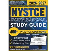 NYSTCE MULTI-SUBECT TEACHERS OF EARLY CHILDHOOD (211/212/245 BIRTH-GRADE 2) STUDY GUIDE: Extended Edition | Detailed Review, 400+ Verified Questions and Answers and Hours of E-Learning Access to Pass