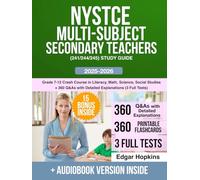 NYSTCE Multi-Subject Secondary Teachers (241/244/245) Study Guide: Grade 7-12 Crash Course in Literacy, Math, Science, Social Studies + 360 Q&As with Detailed Explanations (3 Full Tests)