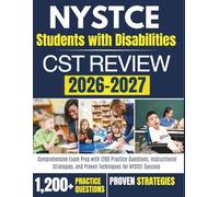 NYSTCE Students with Disabilities CST Review 2026-2027: Comprehensive Exam Prep with 1200 Practice Questions, Instructional Strategies, and Proven Techniques for NYSTCE Success