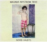 NYSTROM, MAGNUS - GOOD HABITS
