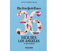 NYT. 36 hours. Los Angeles e dintorni