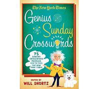 Nyt Genius Sunday Crosswords: 75 Sunday Crossword Puzzles from the Pages of the New York Times