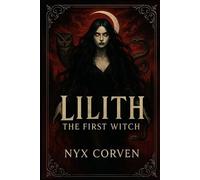 Nyx Corven Lilith The First Witch (Tascabile)