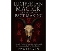 Nyx Corven Luciferian Magick and the Art of Pact Making (Tascabile)