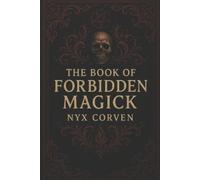 Nyx Corven The Book of Forbidden Magick (Tascabile)