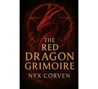 Nyx Corven The Red Dragon Grimoire (Tascabile)