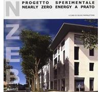 NZEB progetto sperimentale. Nearly Zero Energy a Prato
