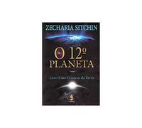 O 12º Planeta. O Livro 1 Das Crônicas Da Terra (Em Portuguese do Brasil)