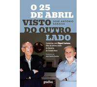 O 25 De Abril Visto Do Outro Lado - Conversas Com