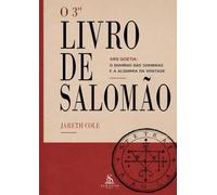 O 3º Livro de Salomão: Ars Goetia: O Domínio das Sombras e a Alquimia da Vontade