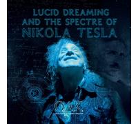 O.A.K. Lucid Dreaming And The Spectre Of Nikola Tesla (Vinyl LP)