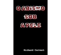 O Abismo Sob a Pele