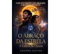 O ABRAÇO DA ESTRELA: A Esfera de Dyson