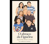 O abraço da Figueira: laços de amor e terra