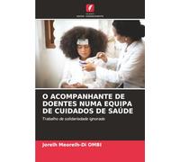 O ACOMPANHANTE DE DOENTES NUMA EQUIPA DE CUIDADOS DE SAÚDE: Trabalho de solidariedade ignorado