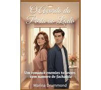 O Acordo da Porta ao Lado: Um romance enemies to lovers com namoro de fachada