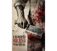 O AÇOUGUEIRO MACABRO DA RUA MARECHAL