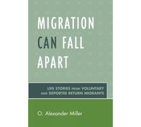 O. Alexander Miller Migration Can Fall Apart (Tascabile)