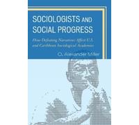 O. Alexander Miller Sociologists and Social Progress (Copertina rigida)
