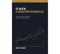 O Alfa Comportamental: Vieses, narrativas e a origem do erro na bolsa brasileira