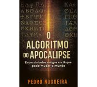 O Algoritmo do Apocalipse: Entre símbolos antigos e a IA que pode mudar o mundo