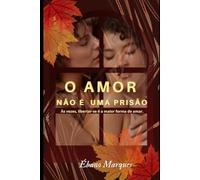 O amor não é uma prisão: Às vezes, libertar-se é a maior forma de amar.