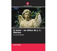 O amor - os olhos de J.-L. Marion: Um ensaio filosófico