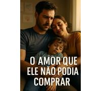 O amor que ele não podia comprar
