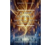 O AMOR UNIVERSAL: NO DESENVOLVIMENTO ESPIRITUAL: 18