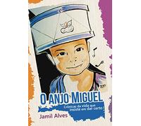 O Anjo Miguel - Crônicas da vida que insiste em dar certo