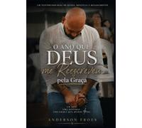 O Ano que Deus me Reescreveu pela Graça