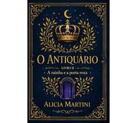 O Antiquário: Livro II - A rainha e a porta roxa