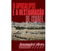 O Apocalipse E A Restauração De Israel