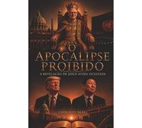 O Apocalipse proibido: A revelação de Jesus ainda ocultada
