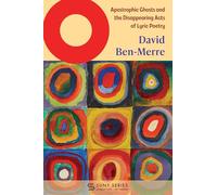 O: Apostrophic Ghosts and the Disappearing Acts of Lyric Poetry